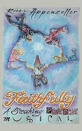 Look for Faithfully: <br>A Breaking Punk Rock Musical 